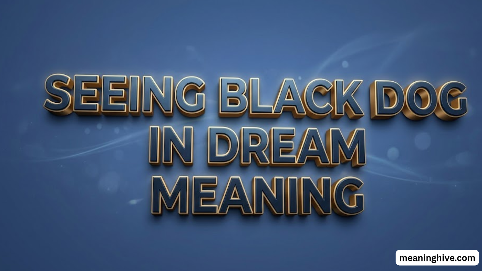 Seeing Black Dog In Dream Meaning