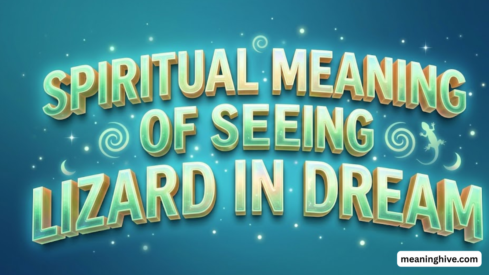 Spiritual Meaning of Seeing Lizard in Dream