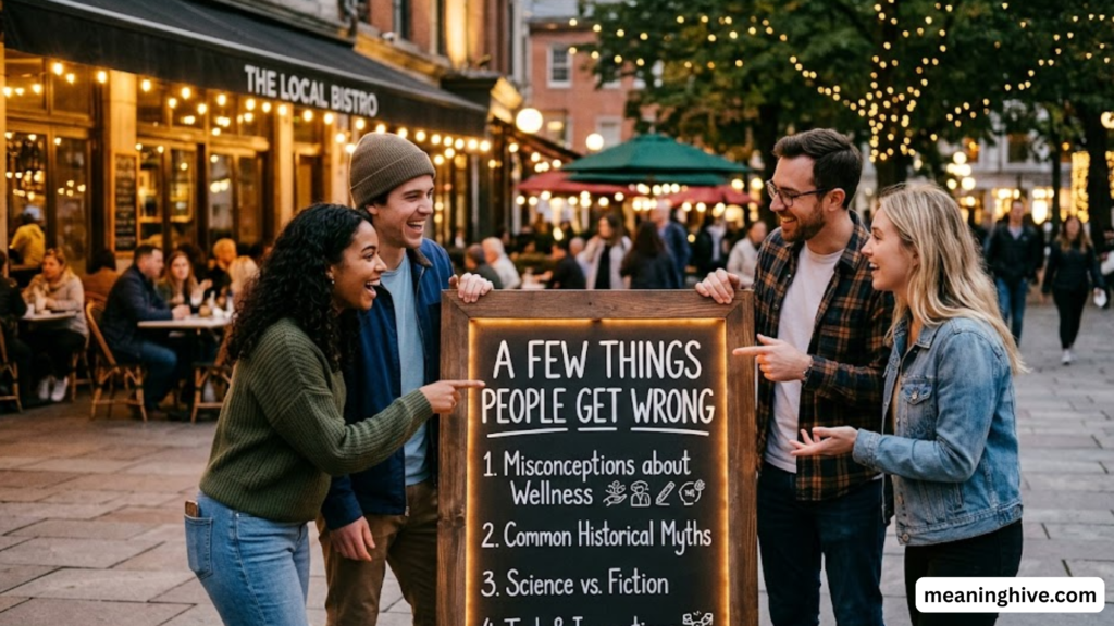 A Few Things People Get Wrong