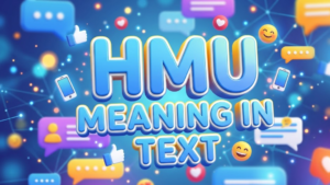 HMU Meaning in Text