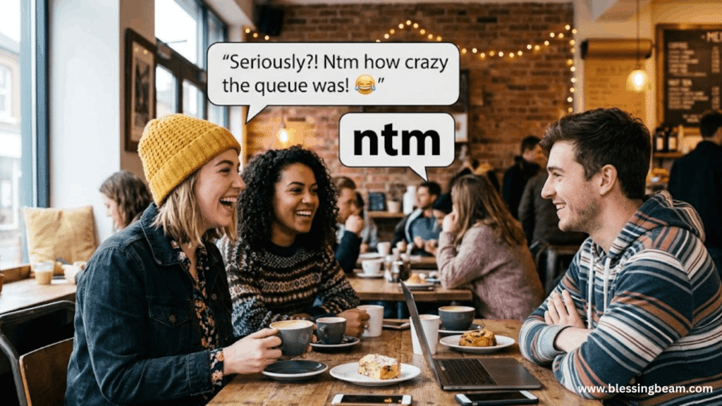 How ntm Is Used in Real Conversations