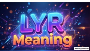 LYR Meaning