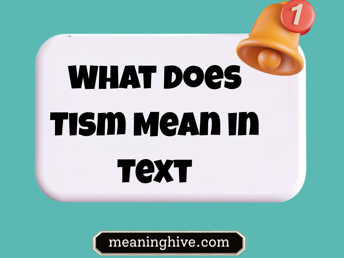 What Does Tism Mean in Text